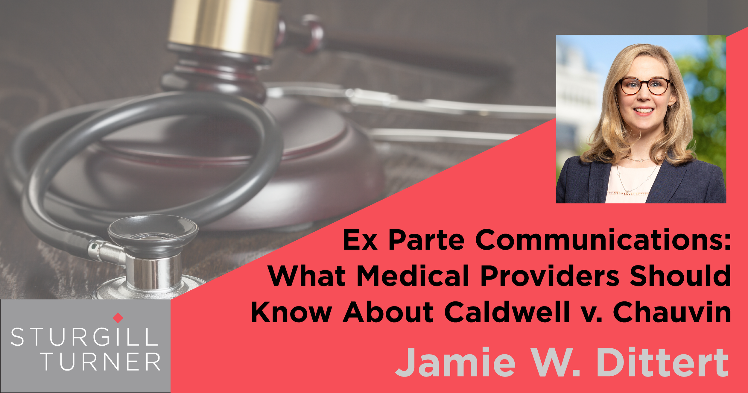 Ex Parte Communications: What Medical Providers Should Know About Caldwell v. Chauvin