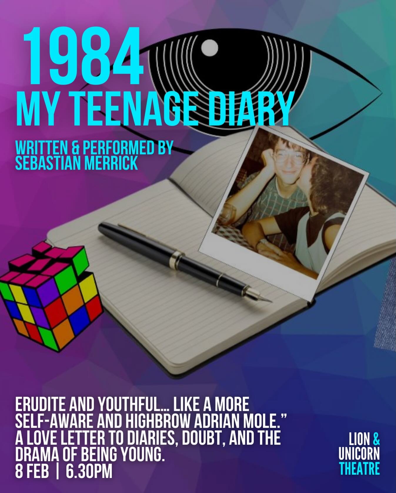 🎭 Opens tonight 

A love letter to diaries, doubt and the drama of being young.

It&rsquo;s 1984. You&rsquo;re 16, going on 17. Life is mixtapes, homework, first crushes and big existential questions. Inspired by My Teenage Diary on BBC Radio 4, Ken
