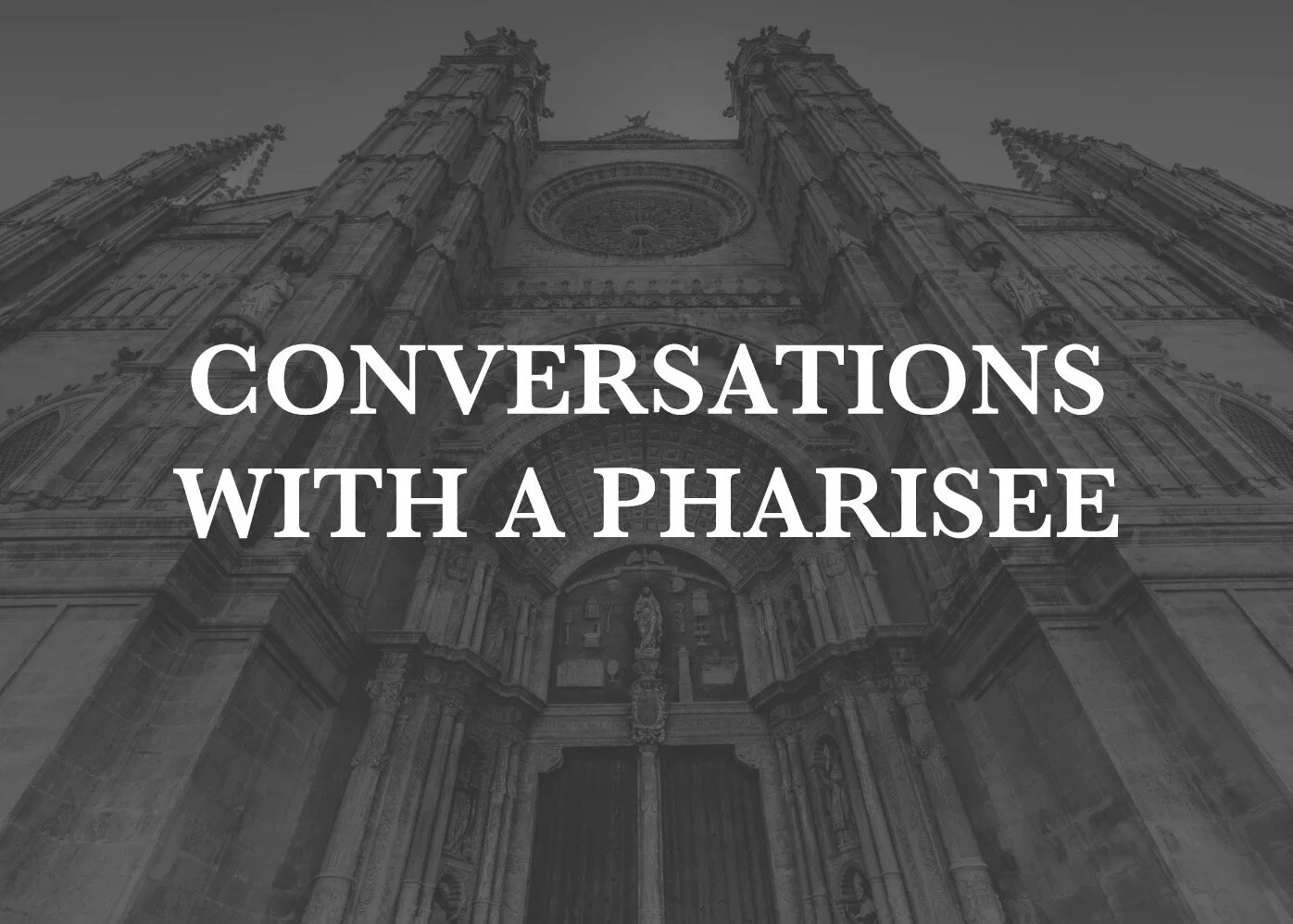 Introducing: Conversations With a Pharisee