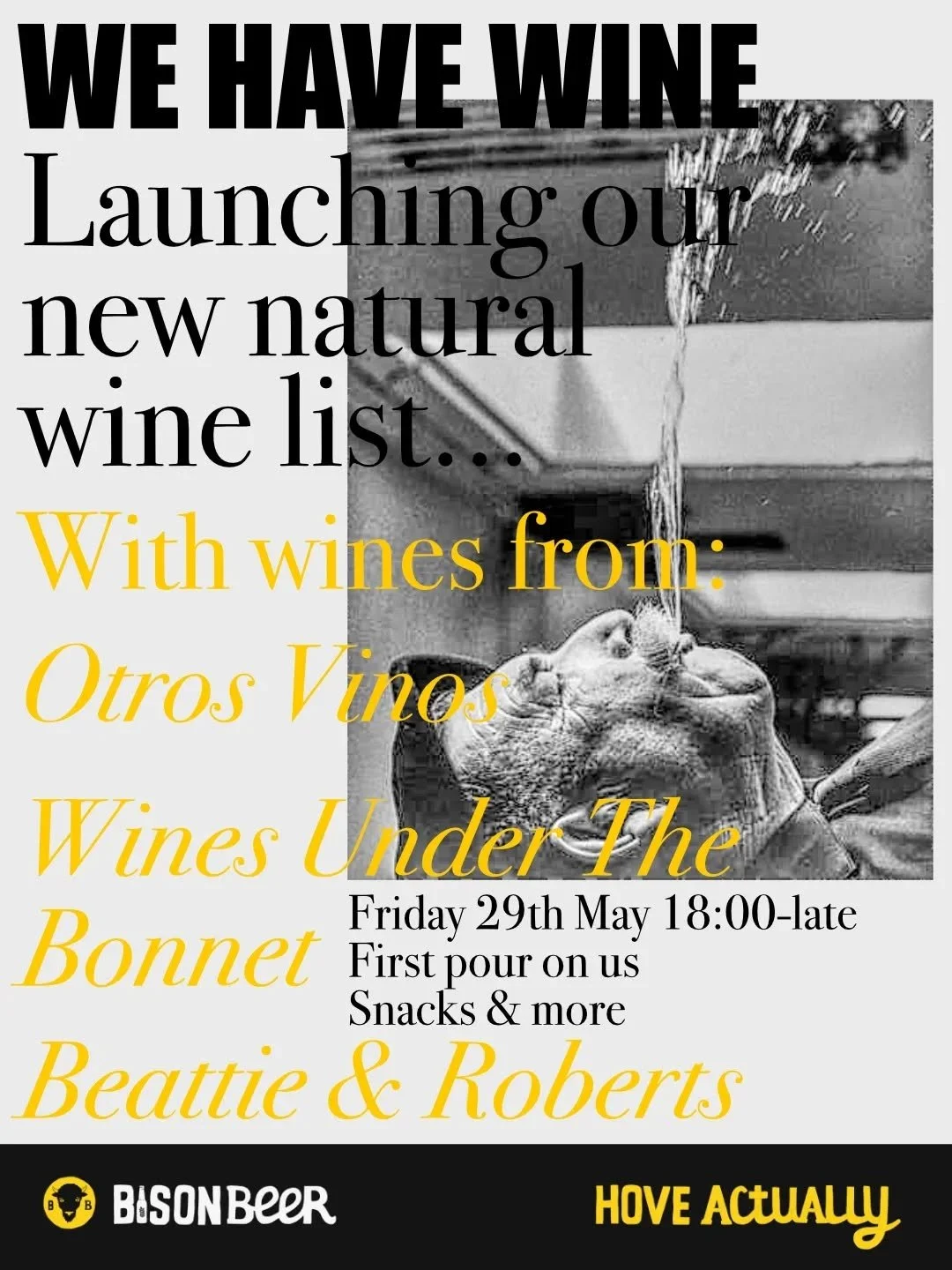 We're having a wine night to launch the all new, all natural wine list here at Bison Hove and you are all invited. We will have free pours from special magnums, offers on all our wines by the glass, and free snacks. Friday 29th May 6-late... see you 