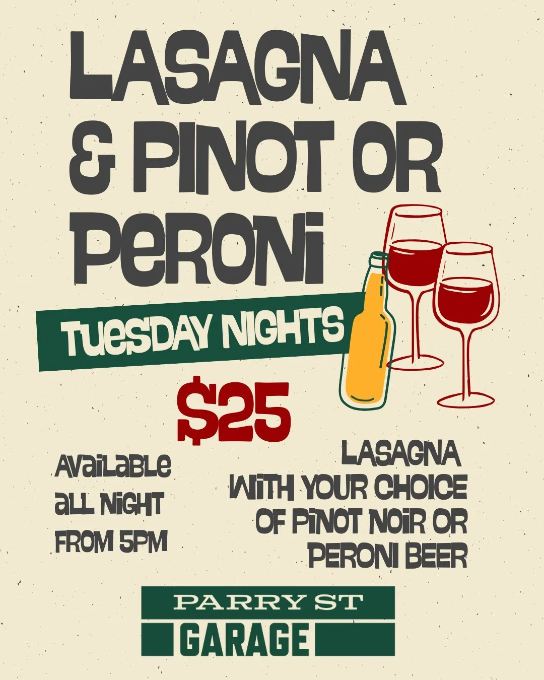 TUESDAYS Parry St Garage 🍝🍷🍺
Lasagna served with your choice of a glass of Pinot Noir or bottle of Peroni Beer for $25
Every Tuesday, from 5pm onwards