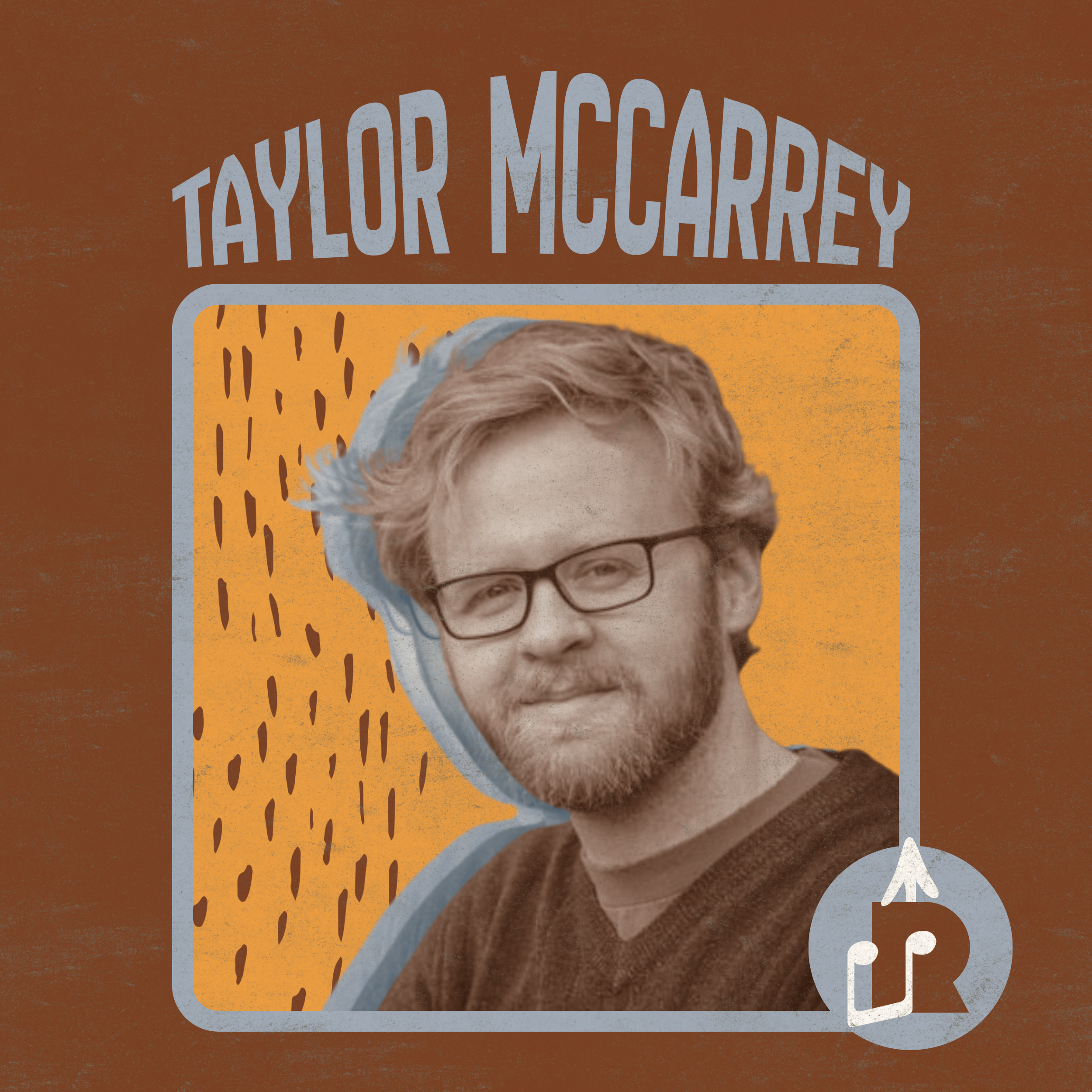 A promotional poster featuring a man with glasses, red hair, and a beard, smiling and looking at the camera. The background includes orange and blue colors, with the man's name 'Taylor McCarrey' at the top, and a logo with a QR code and musical note icon at the bottom right corner.