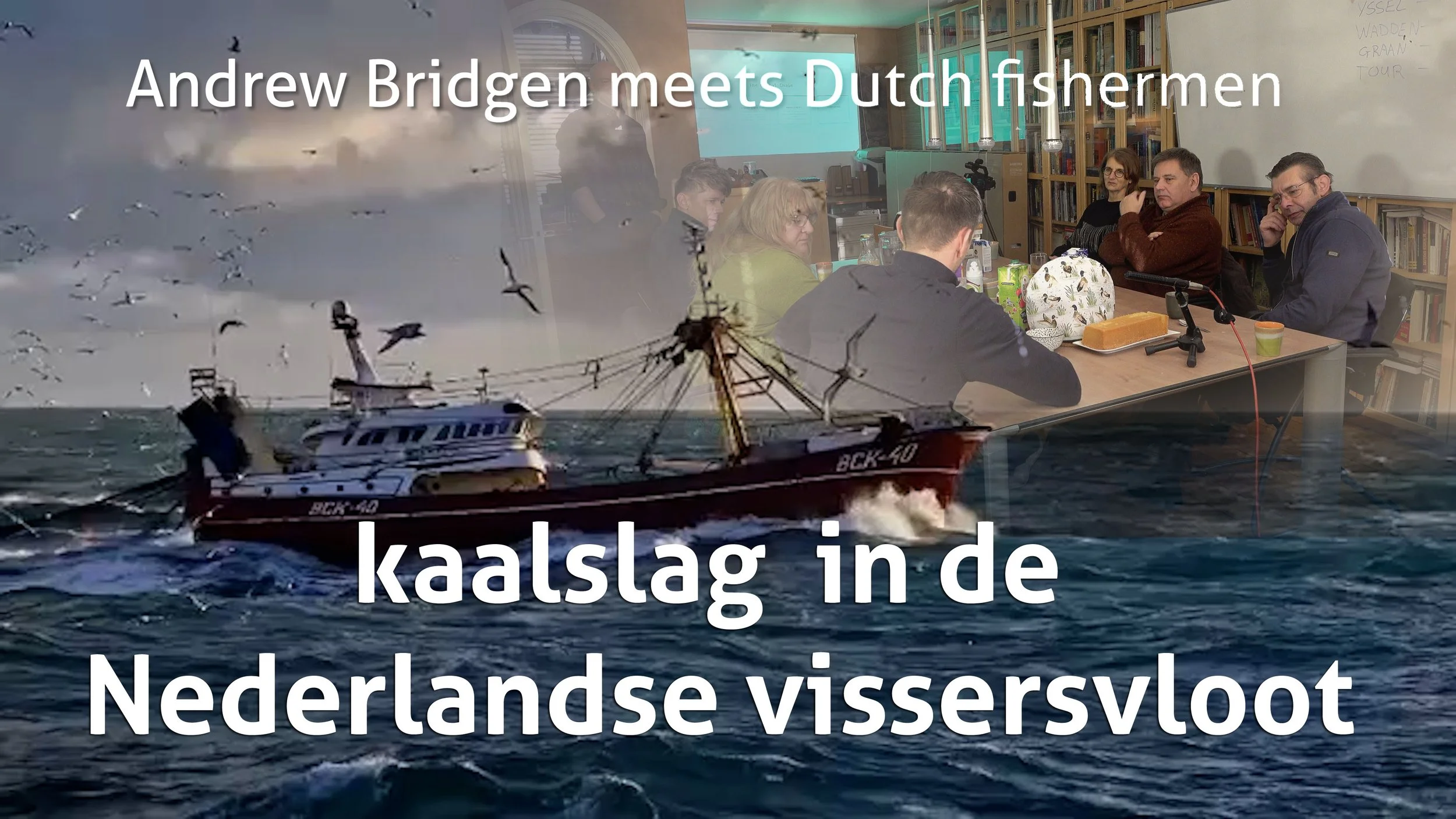 Kaalslag in de Nederlandse vissersvloot - Andrew Bridgen ontmoet vissers op Urk