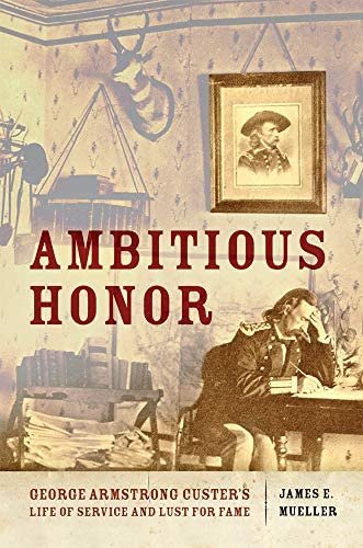Western Historical Quarterly - Ambitious Honor (James Mueller)