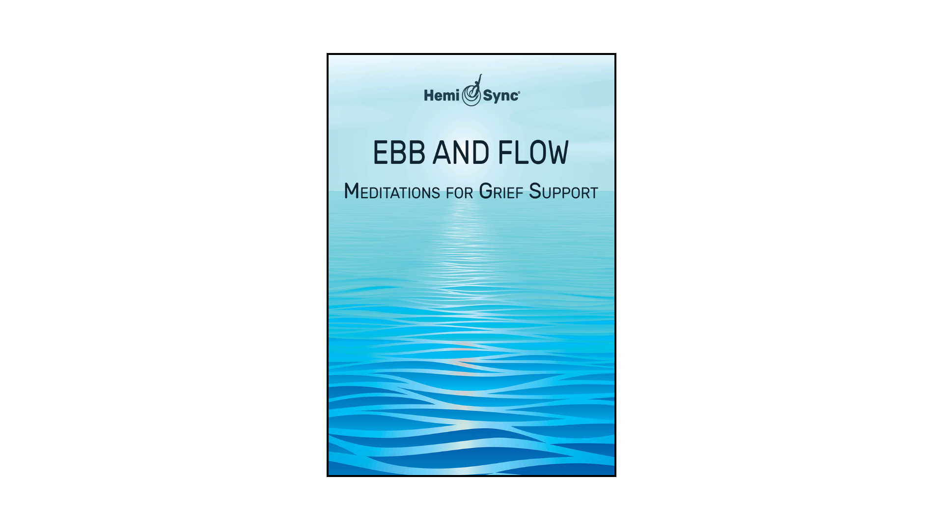 https://hemi-sync.com/product/ebb-and-flow-meditations-for-grief-support/