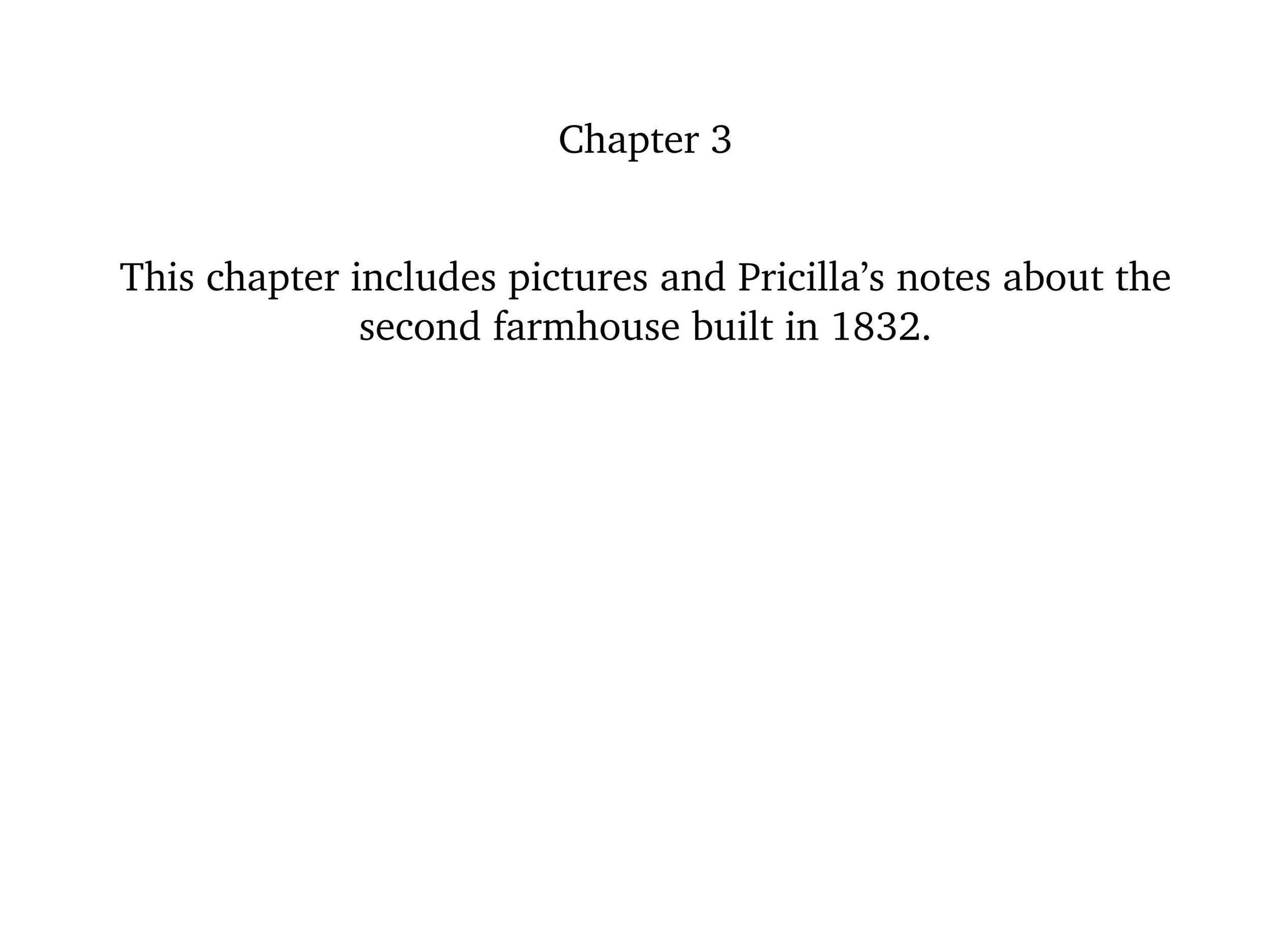  Chapter 3.          Notes about the Leavitt 1832 farmhouse. 
