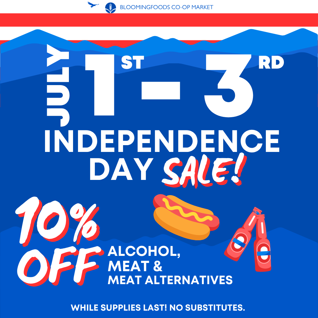 July 1st - 3rd Independence Day Sale! 10% OFF Alcohol, Meat & Meat Alternatives. While supplies last! No substitutes.