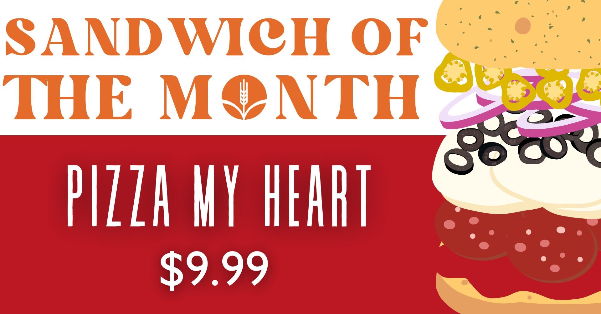 Sandwich of the Month - Pizza My Heart! $9.99!