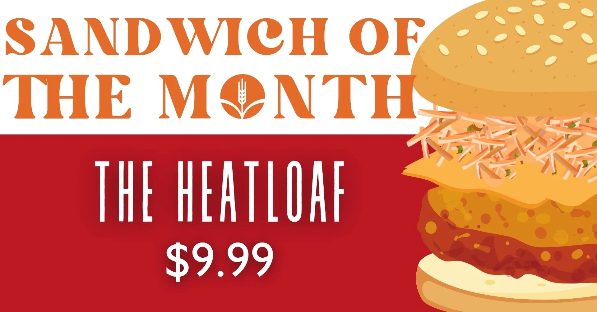 Sandwich of the Month, The Heatloaf, $9.99