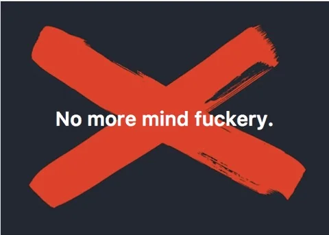 No More Mind Fuckery