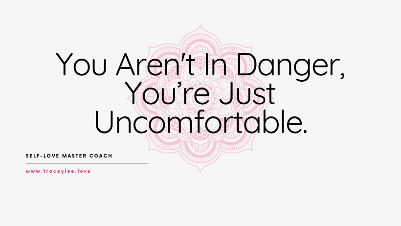 You Aren't In Danger, You’re Just Uncomfortable