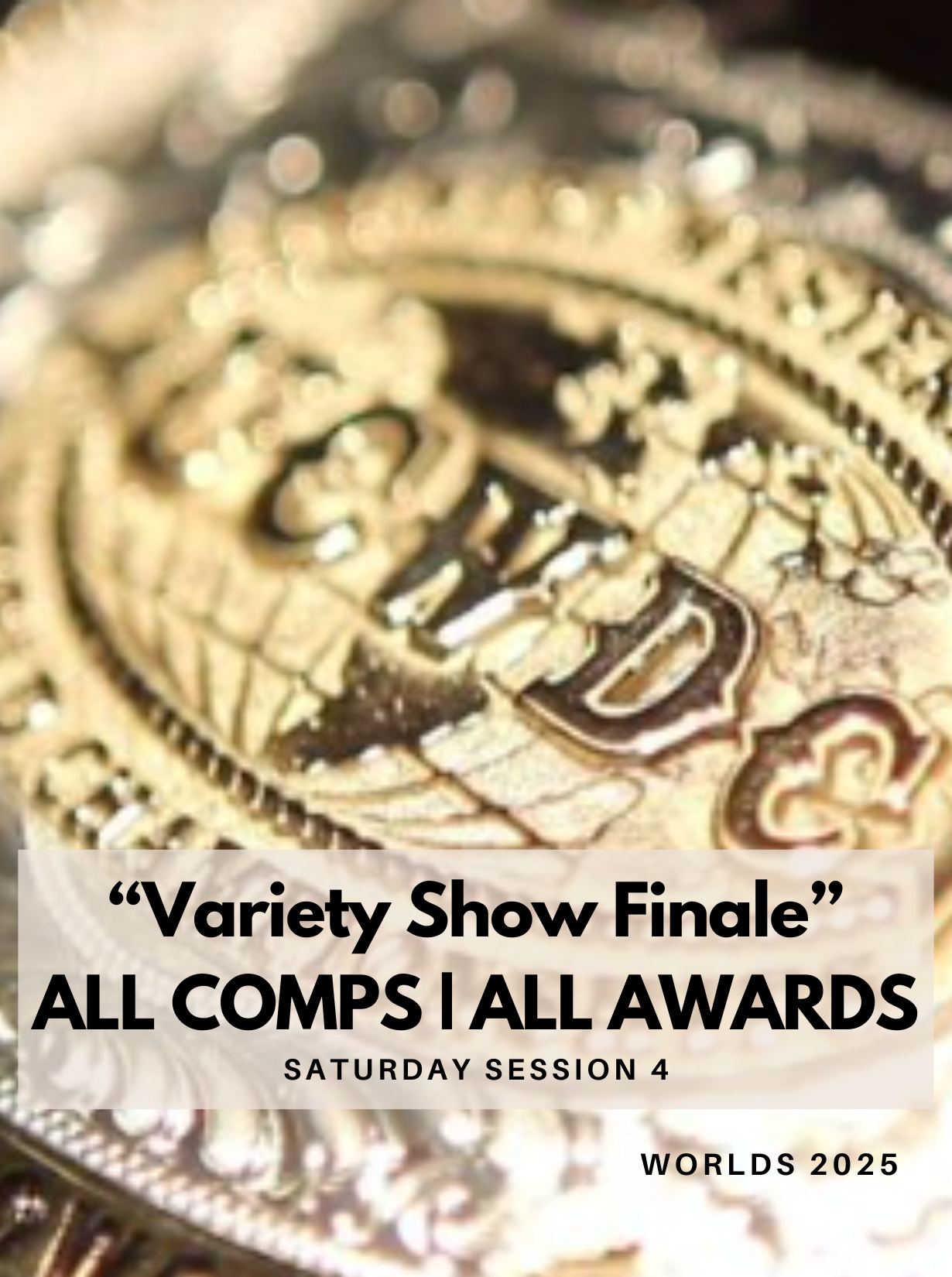 "Variety Show Finale" | AL COMPS | ALL AWARDS/ Saturday Session 4