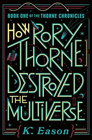 How Rory Thorne destroyed the multiverse