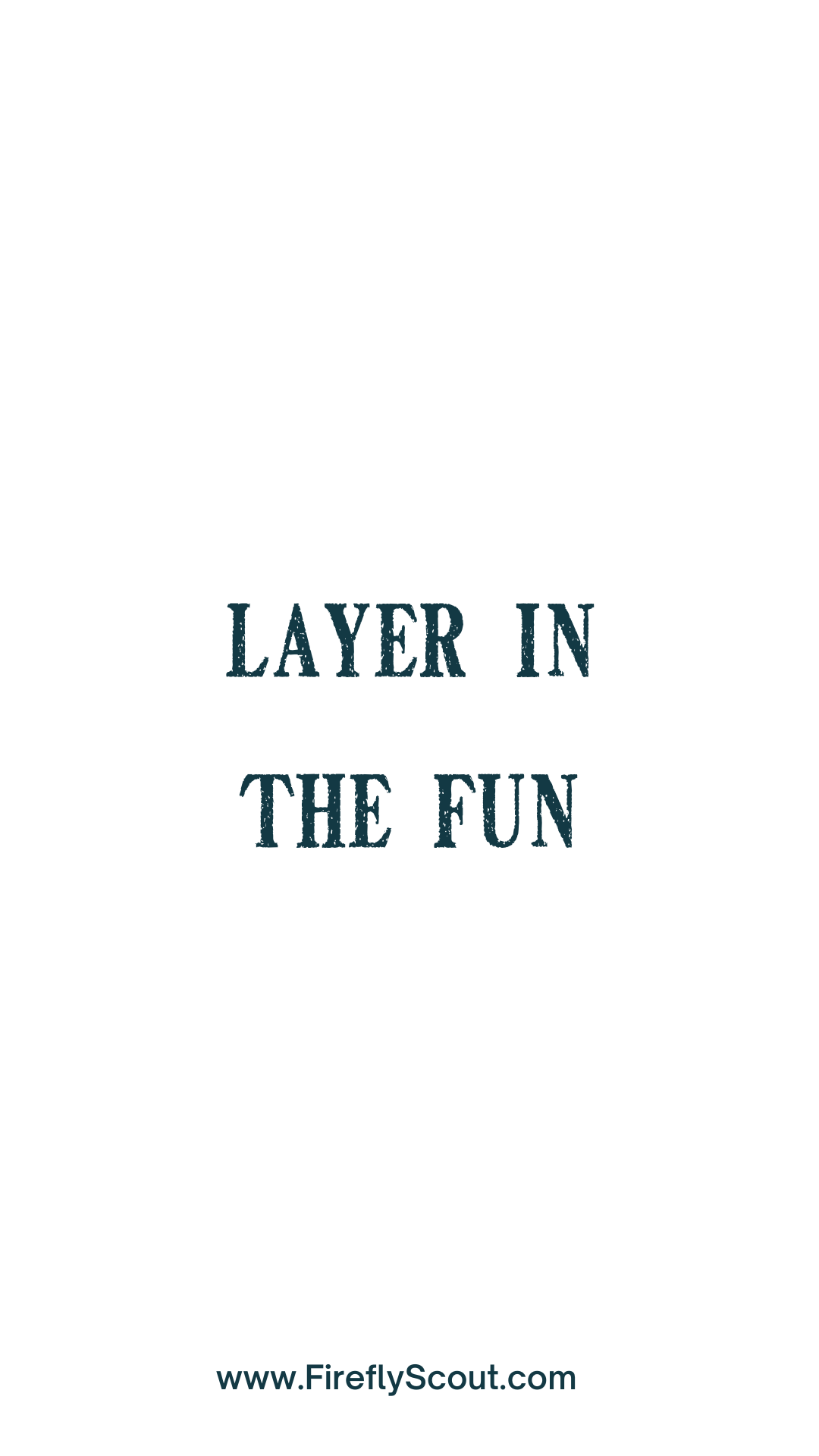 Layer in the Fun
