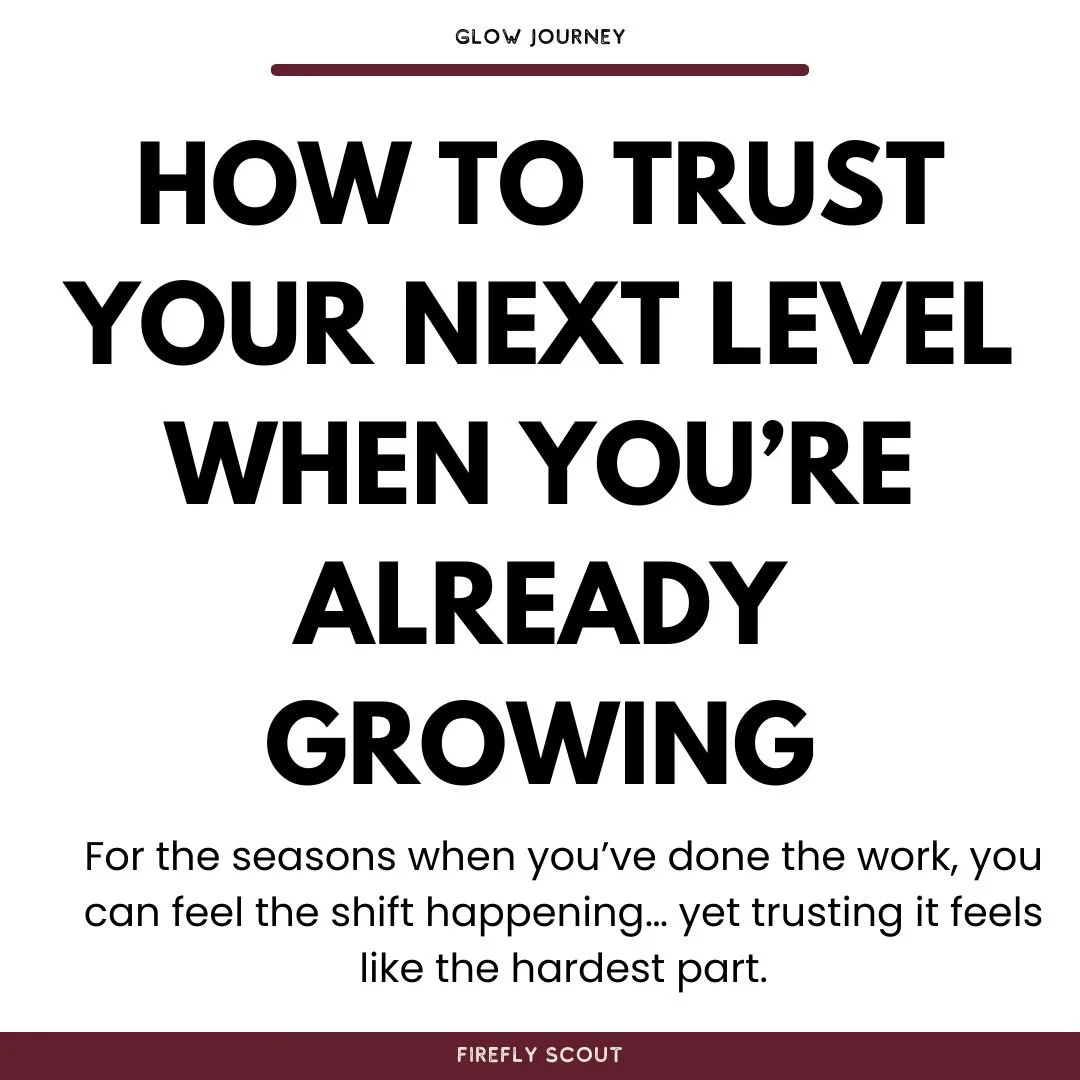 How to Trust Your Next Level When You’re Already Growing