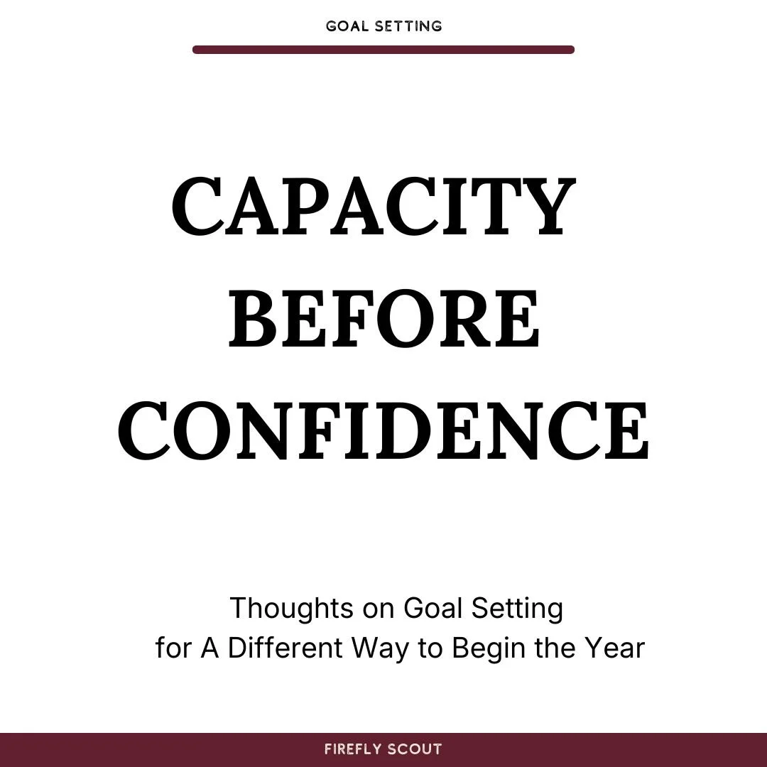 Capacity Before Confidence: A Different Way to Begin the Year