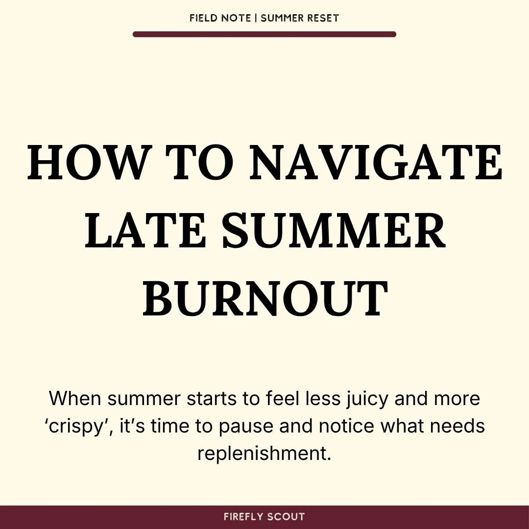 When Late-Summer Feels Like Burnout