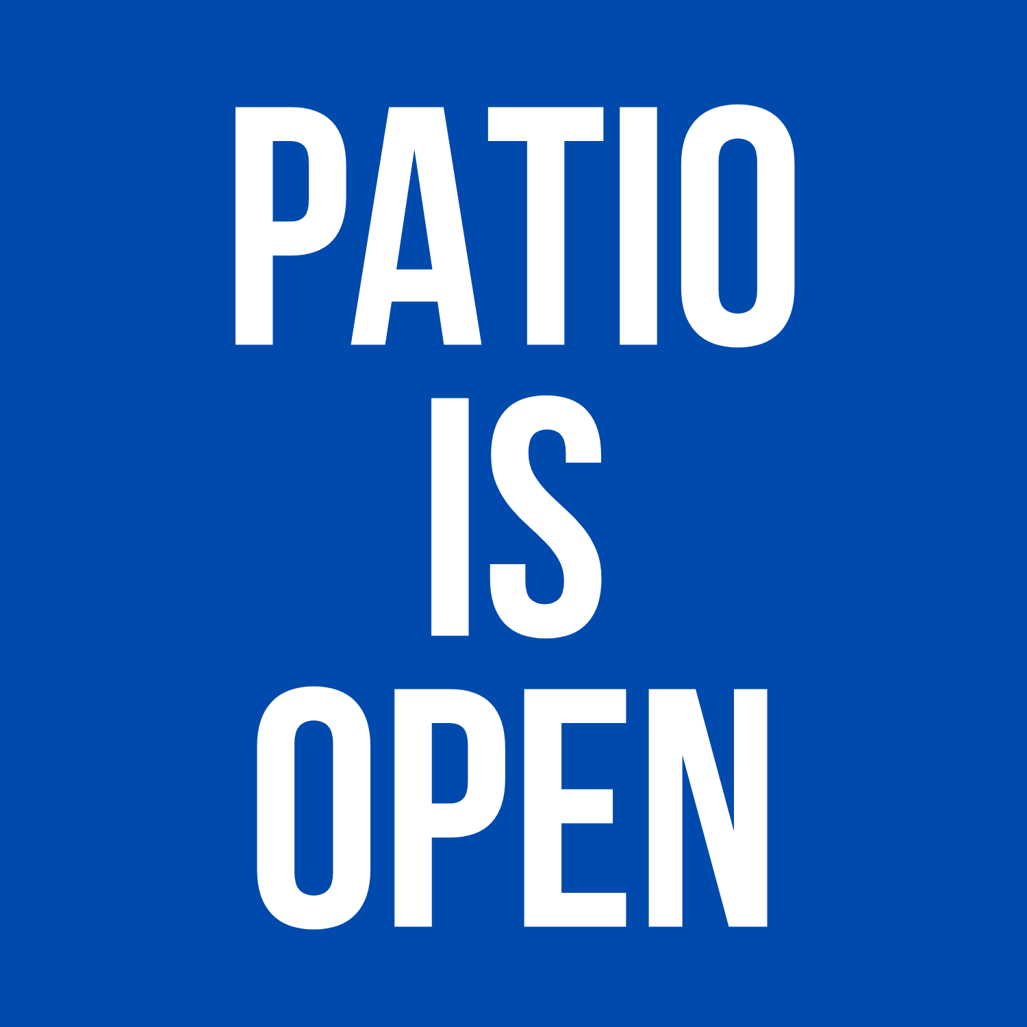 PATIO IS OPEN!
