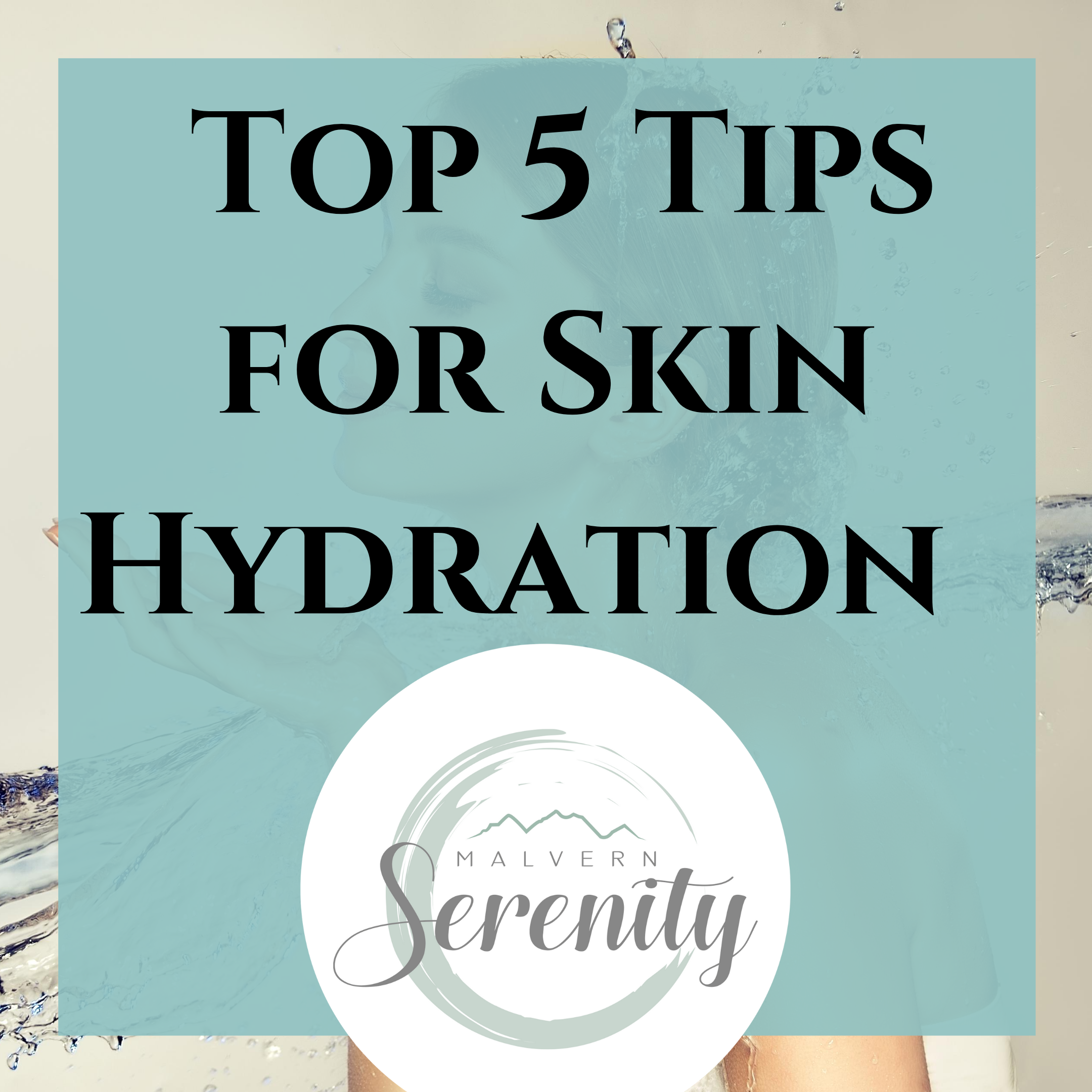 Our top 5 tips for Skin Hydration