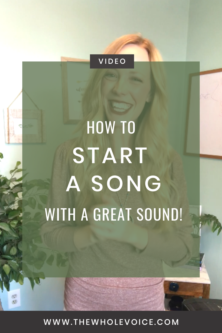 (Video) How to Start the Song with Great Sound — The Whole Voice