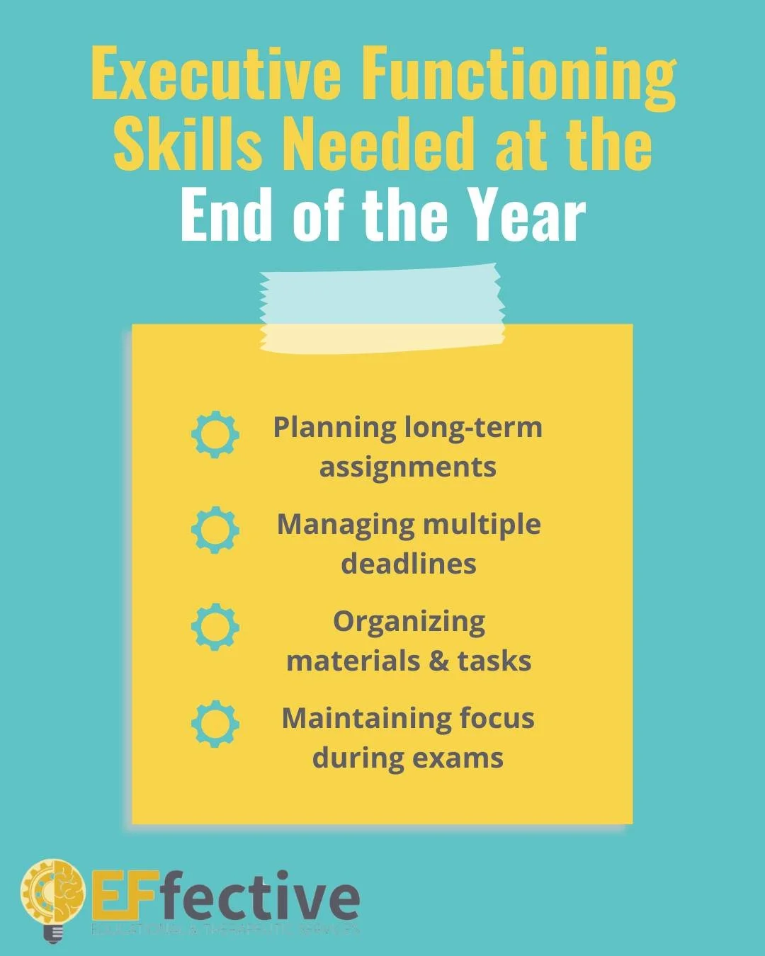 The end of the school year places greater demands on executive functioning skills. Students are often required to manage multiple assignments and prepare for exams while maintaining focus during an already demanding academic period. For students with