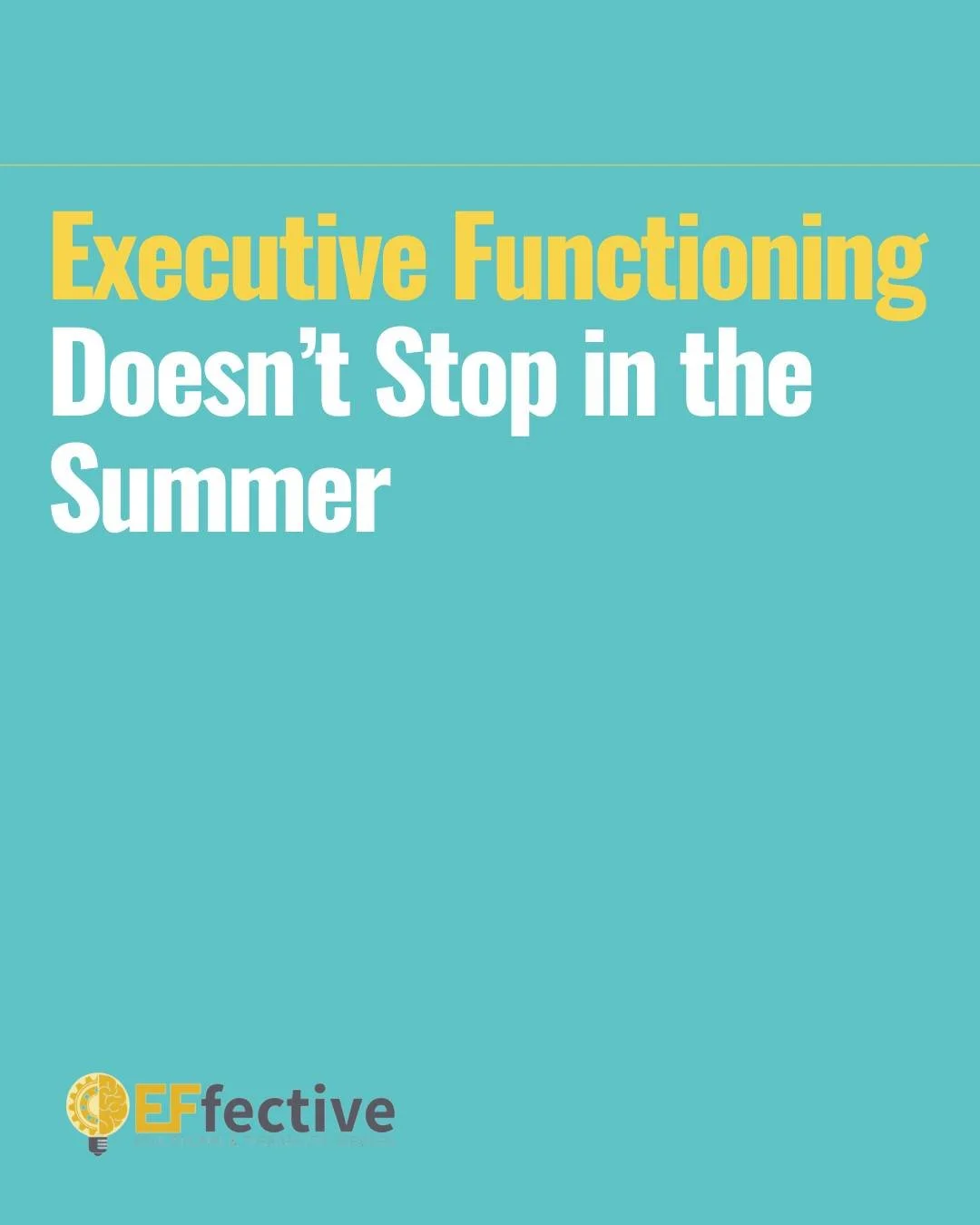 Executive functioning skills continue to play an important role beyond the classroom, including during the summer months. These skills help individuals navigate everyday responsibilities, adapt to changes, and build greater independence. Summer routi