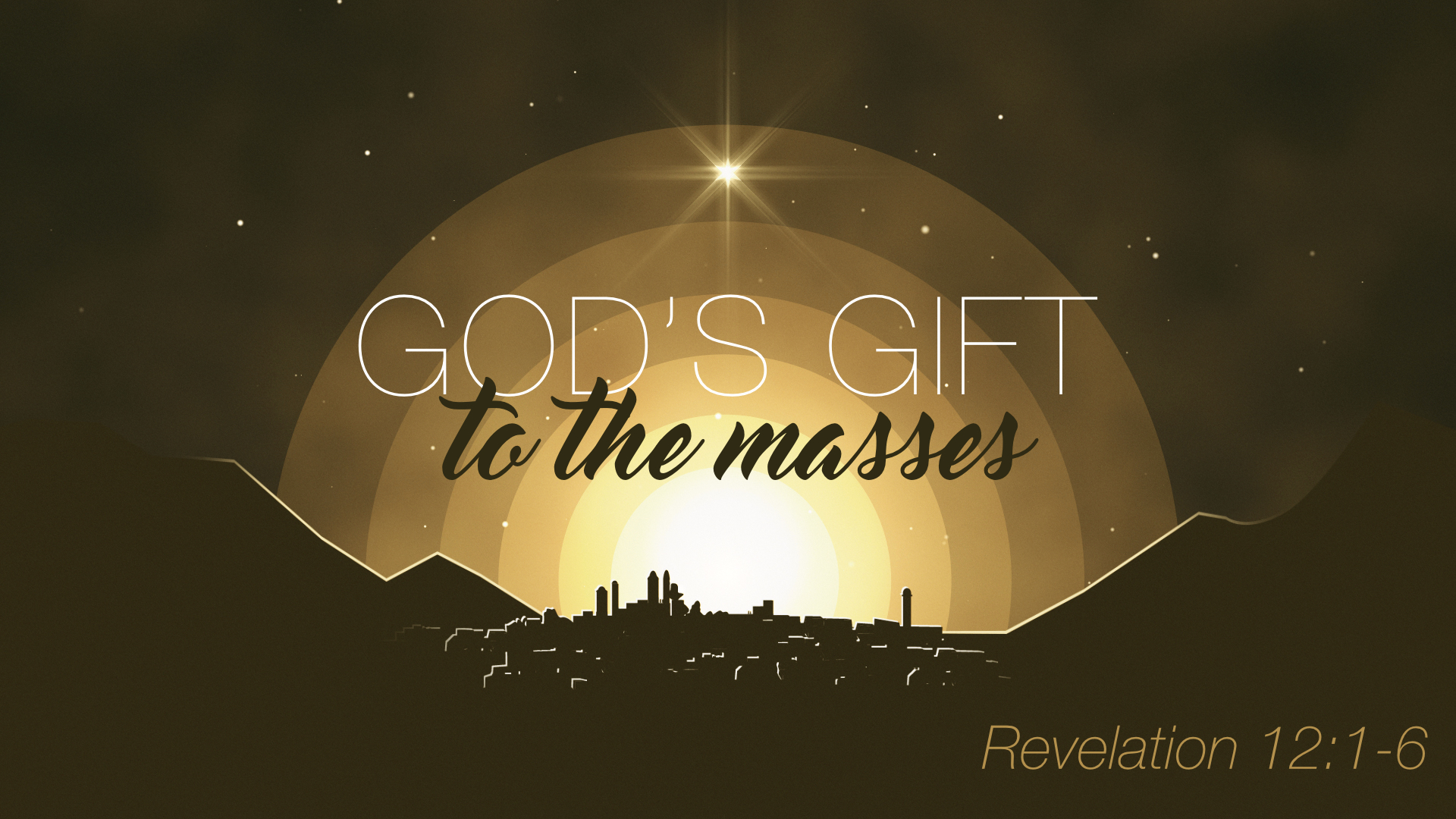 December 24, 2018 / Pastor James / God’s Gift to the Masses (Revelation 12:1-6) / No Video Available / Manuscript
