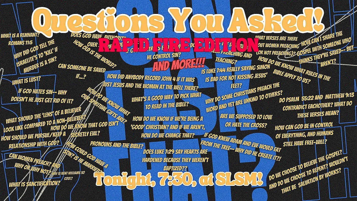 Students! We&rsquo;ll see you tonight at 7:30 as we dive into some Questions You Asked together! Grab a Bible, some friends, and let&rsquo;s get into the Word!