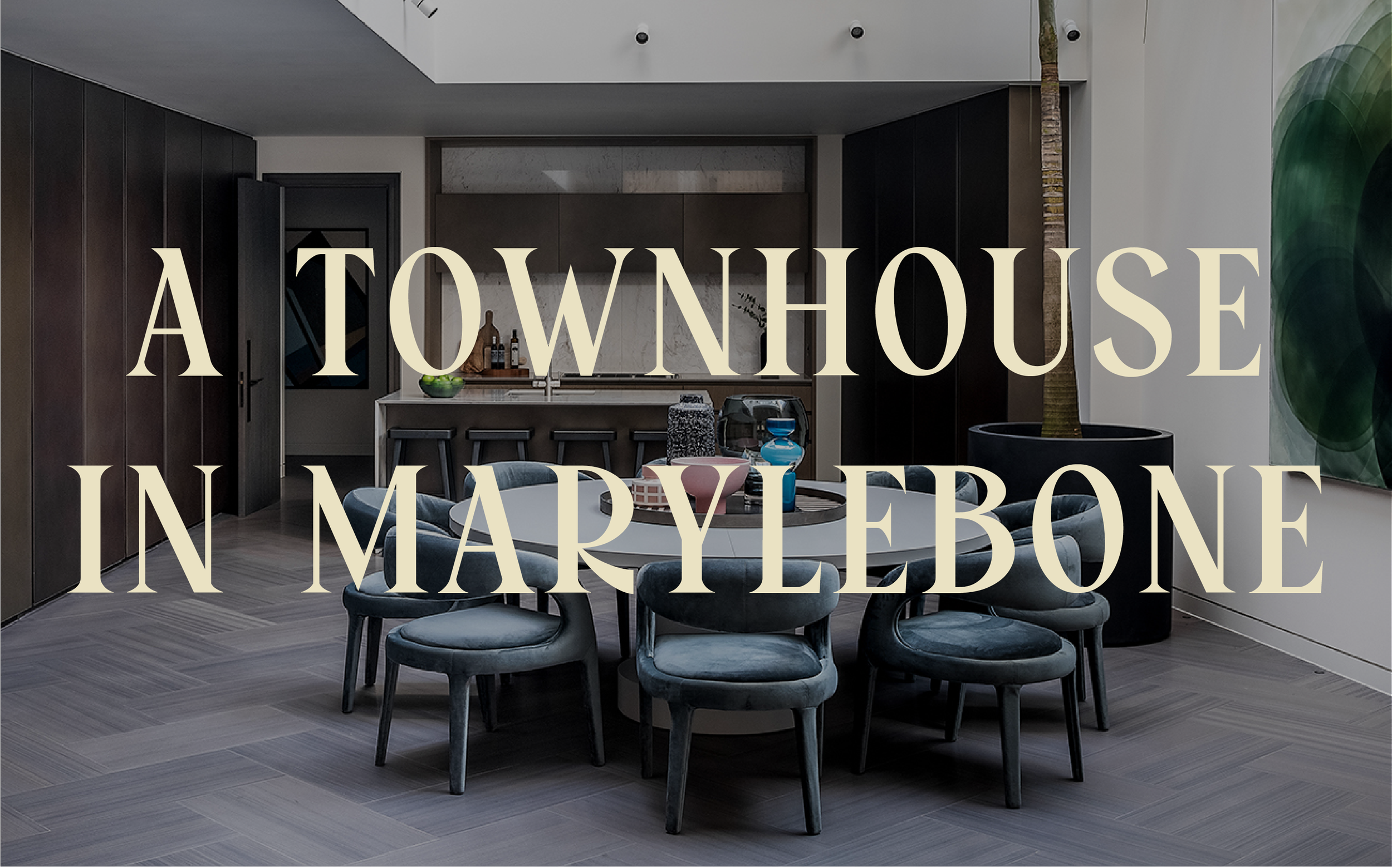 Introducing: A Townhouse in Marylebone