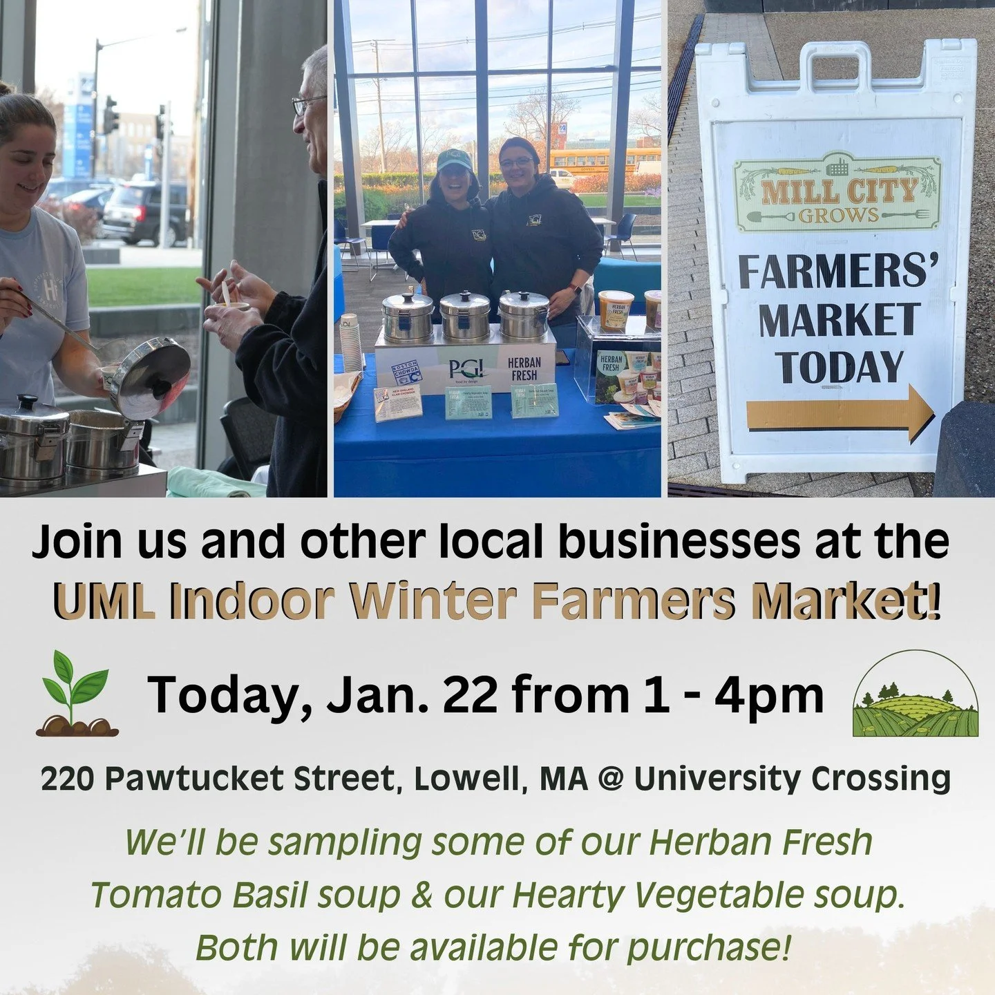 Tis the soup season! We will be sampling some of our Herban Fresh Tomato Basil soup &amp; Hearty Vegetable soup at the UML Indoor Winter Farmer's Market today, 1/22! Hosted by the Rist school of Sustainability and our partner Mill City Grows. Located