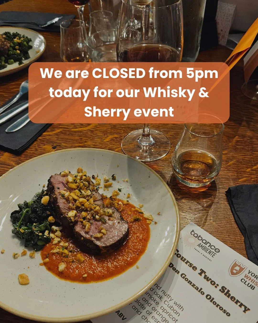 We are CLOSED from 5pm today for our Whisky &amp; Sherry event!

Don't panic, we'll be back open from 11:30am tomorrow 🙌

#WhiskyAndSherry #Event #TabancoByAmbiente