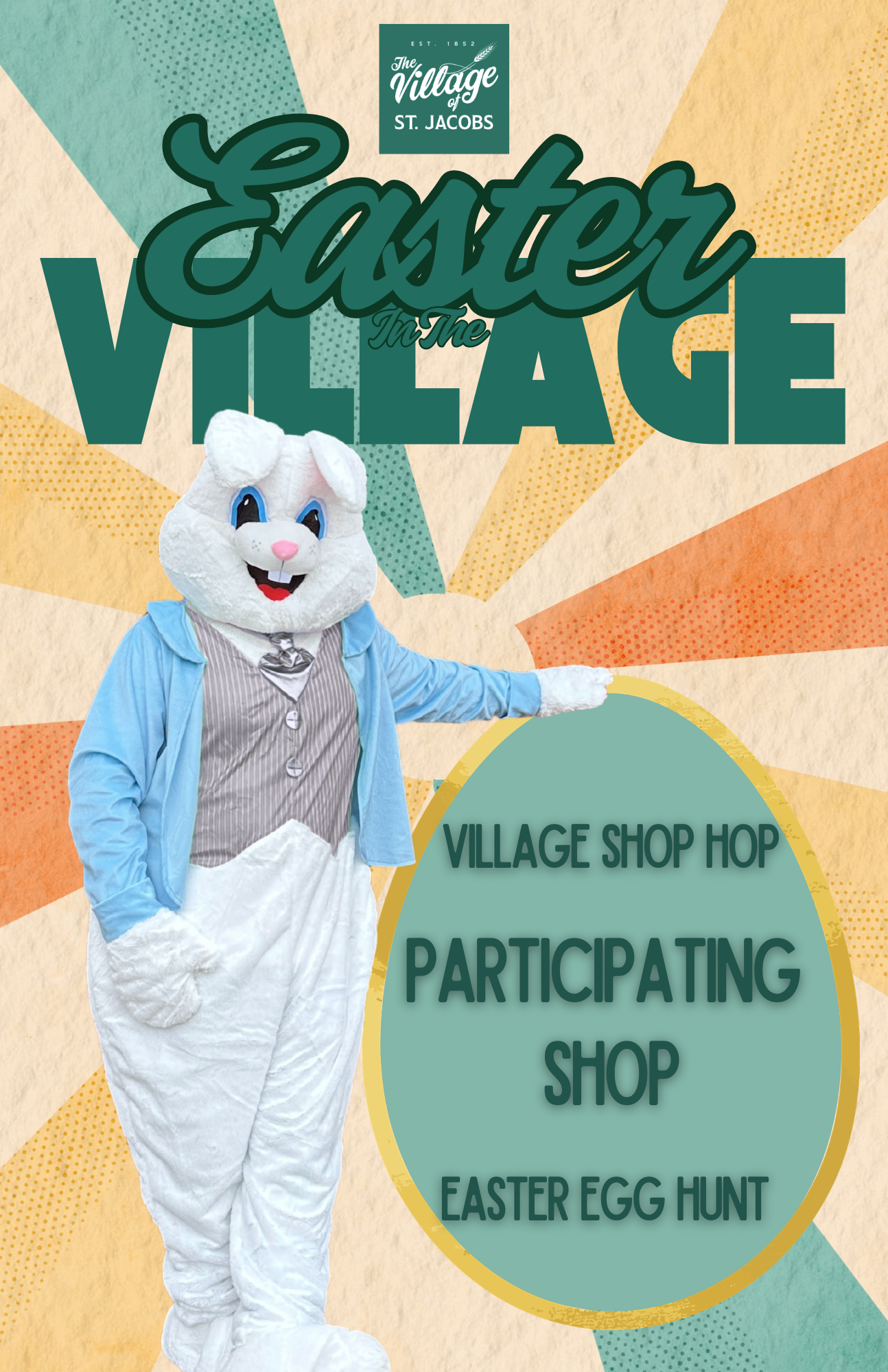 Poster for Easter in the Village event at St. Jacobs with a person in an Easter bunny costume. The poster highlights activities including a Village Shop Hop, Participating Shop, and Easter Egg Hunt.