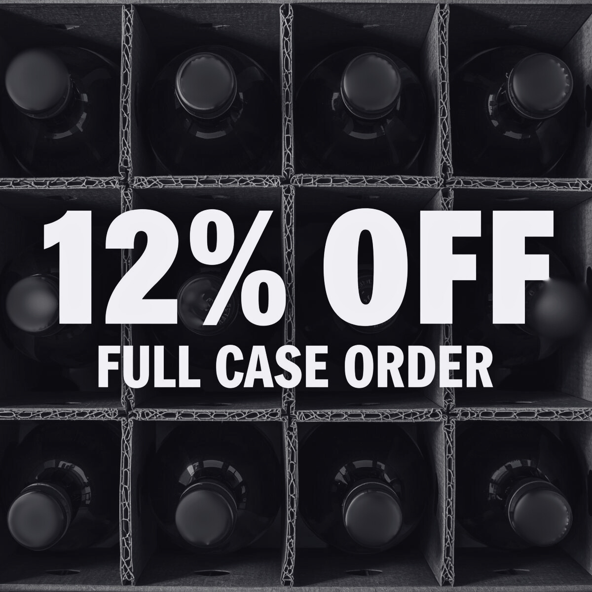 12% OFF Full Case Order