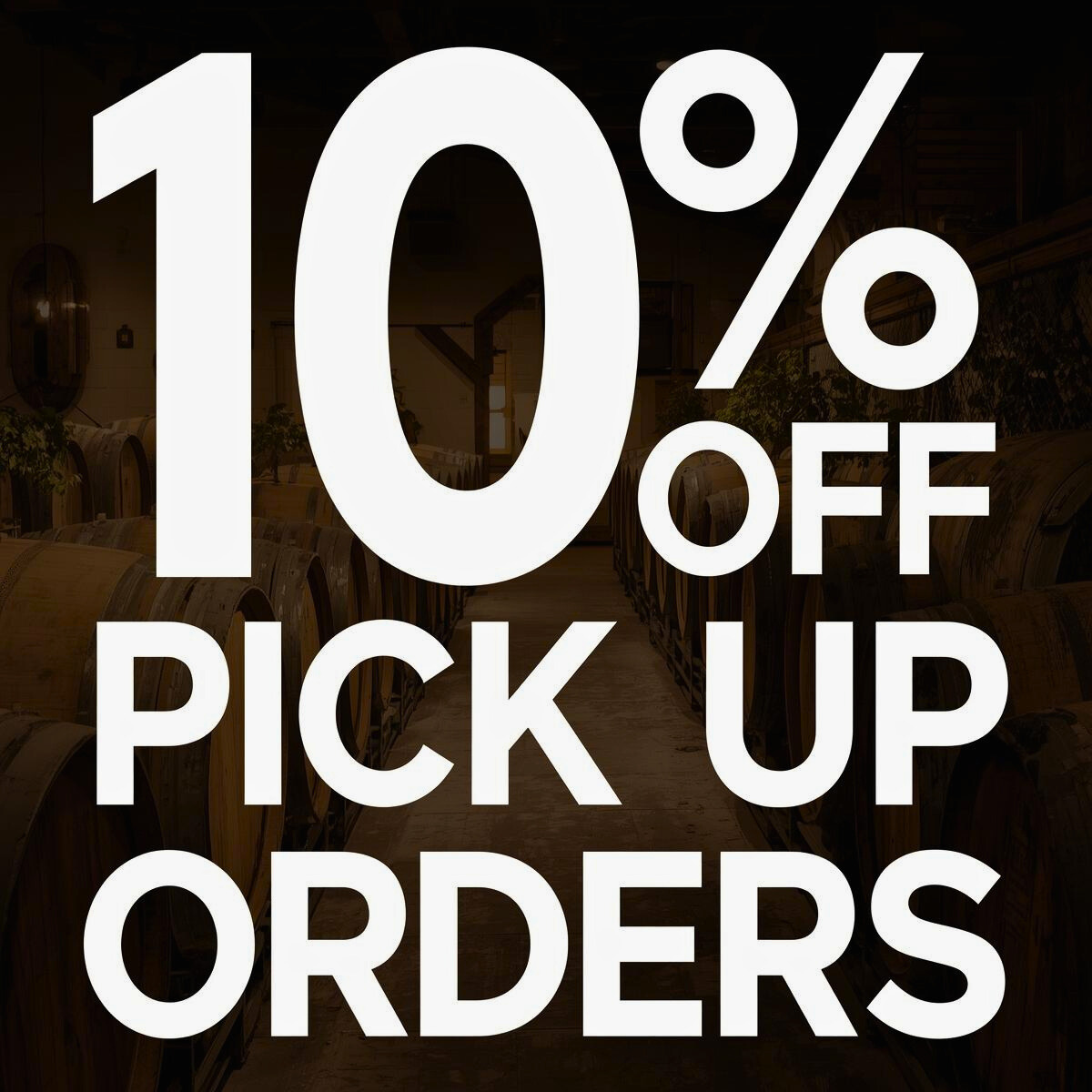 10% OFF Pick Up Orders
