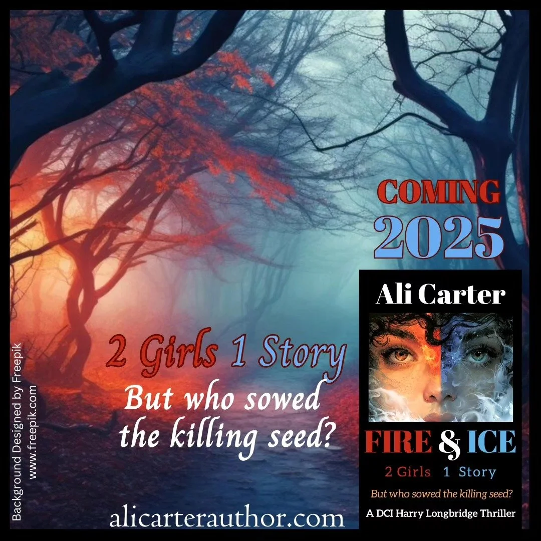 💥 NEW UPDATED COVER!! 💥 Coming 2025 FIRE &amp; ICE - 2 Girls 1 Story - But who sowed the killing seed? Book 4 in the DCI Harry Longbridge series is set in 2 eras. In 2021, a skeleton is dug up in the grounds of Keswick Girls grammar school, Clayton