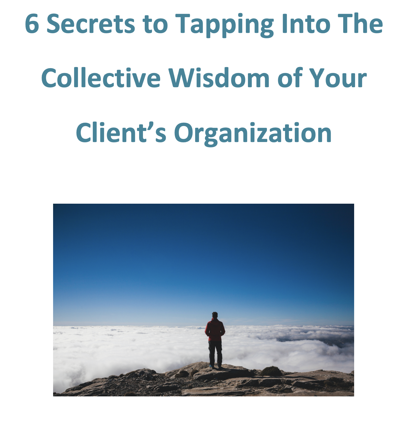 Free Preview - 6 Secrets to Tapping into the Collective Wisdom of Your Client's Organization