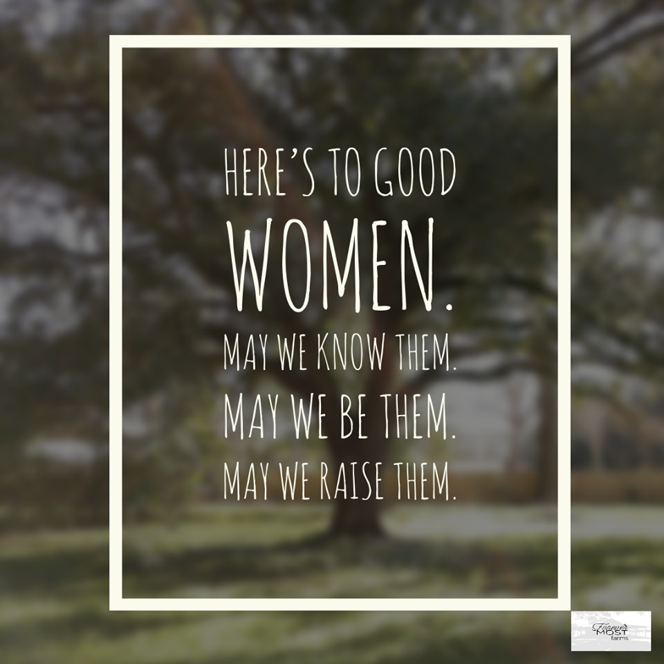 Here's to good women