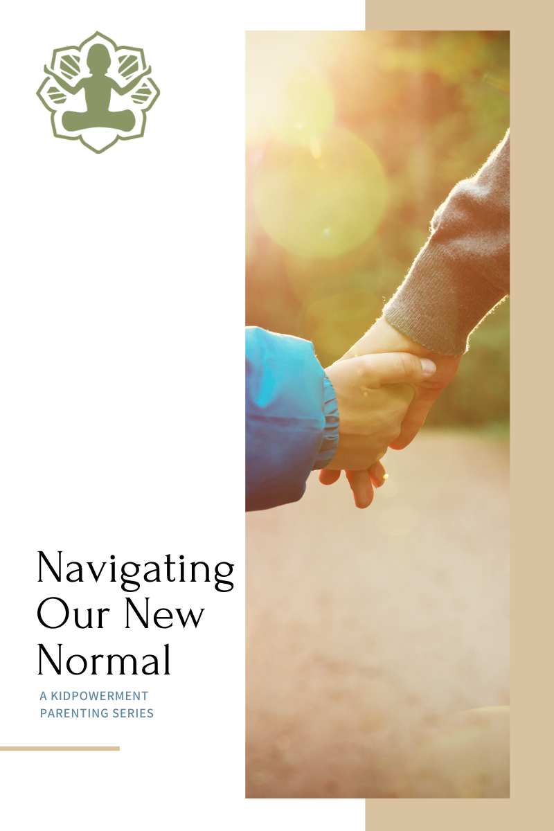 Navigating Our New Normal: A Parenting Series