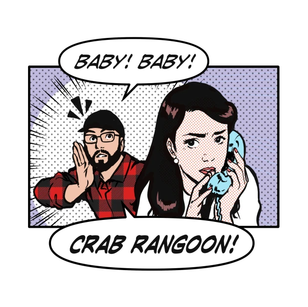 Baby, Baby, Crab Rangoon!