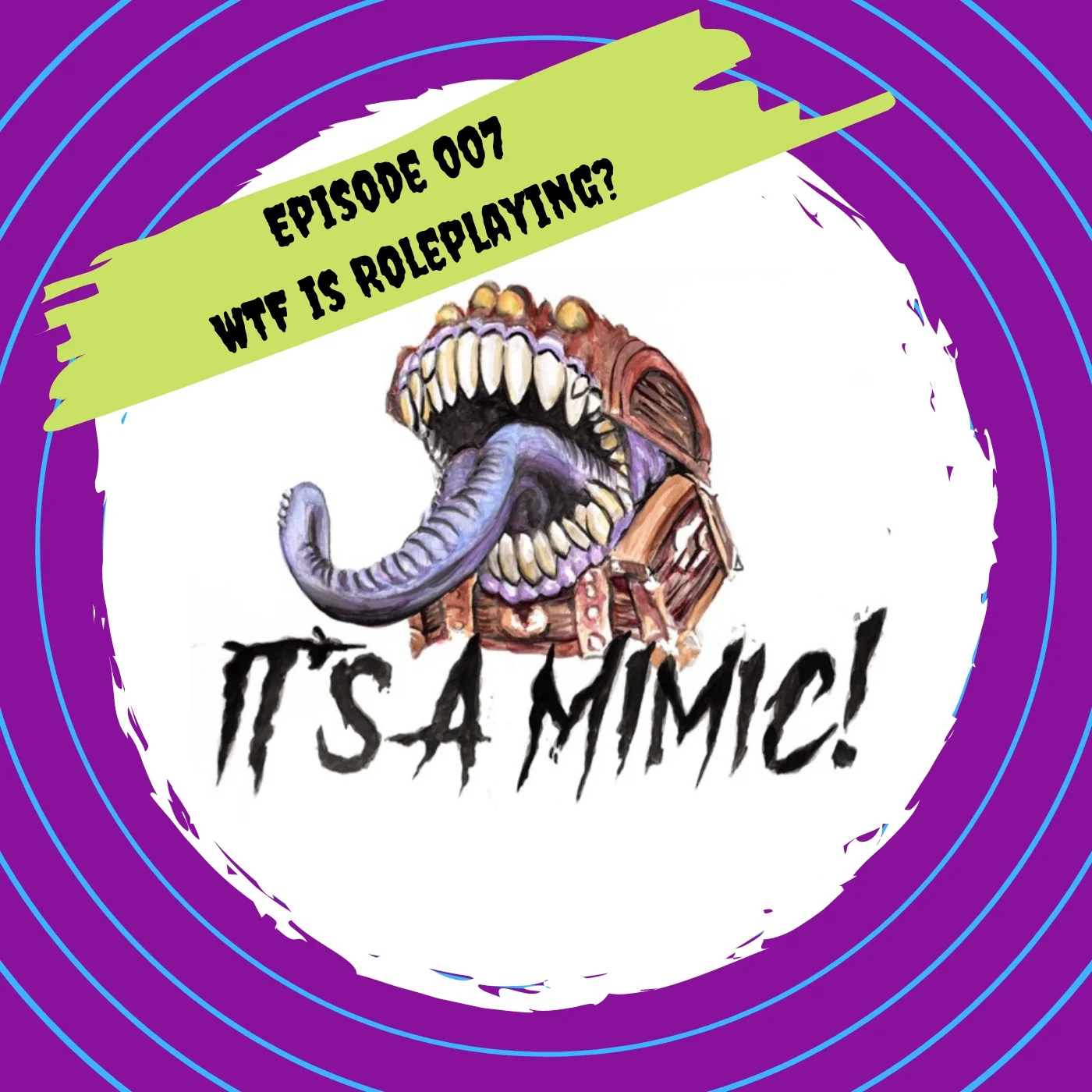 Episode 007 - Roleplaying - WTF is Roleplaying?