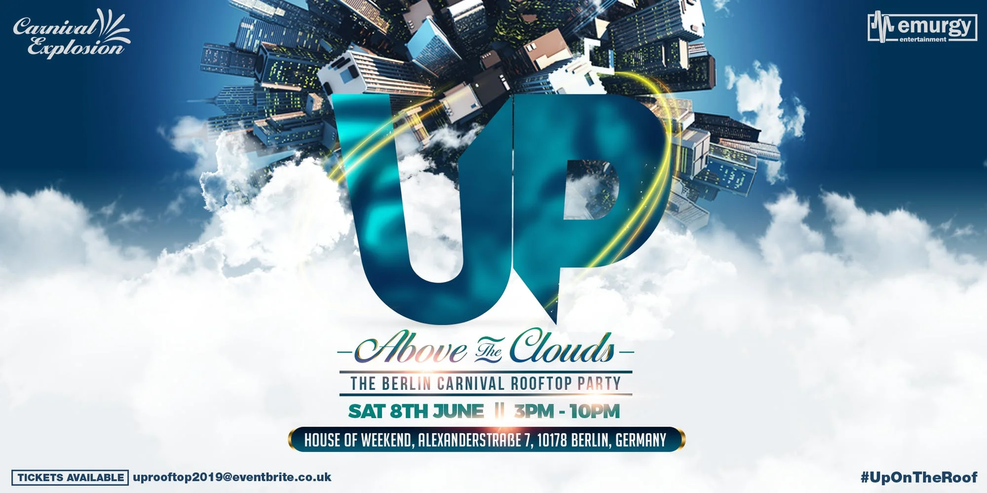 UP Above the Clouds - Carnival Rooftop Party Let's rise 'Above The Clouds' this year as we head UP to the most exclusive rooftop in Berlin. Get UP and get ready for the only Carnival Rooftop Party in Berlin!!!! #UpOnTheRoof