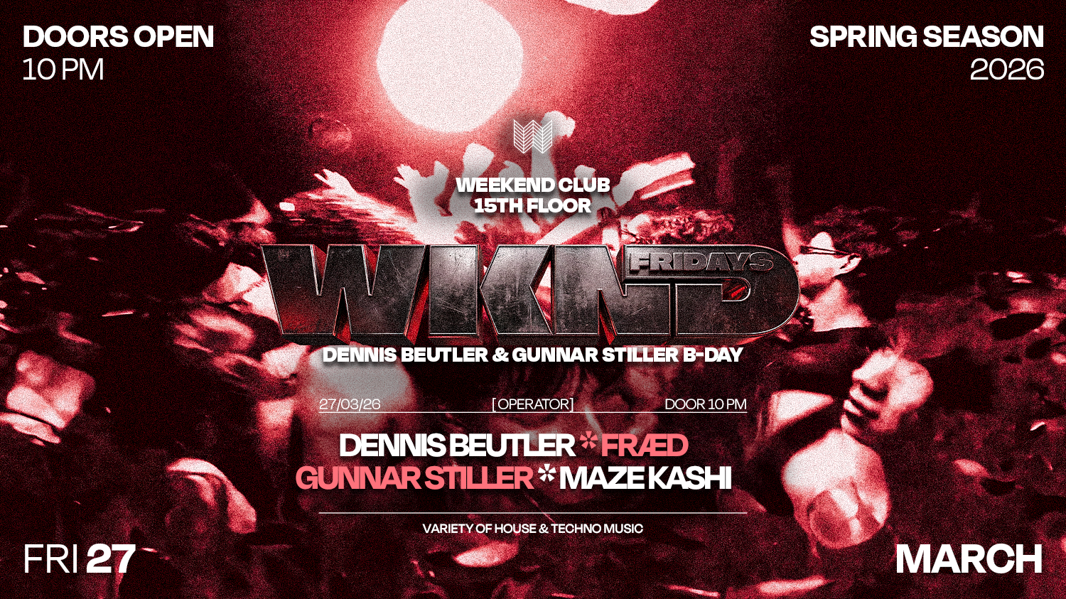 WKND X OPERATOR (DENNIS BEUTLER B-DAY BASH)