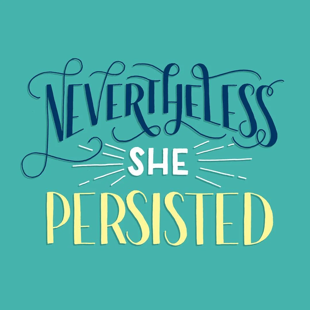 Nevertheless, She Persisted