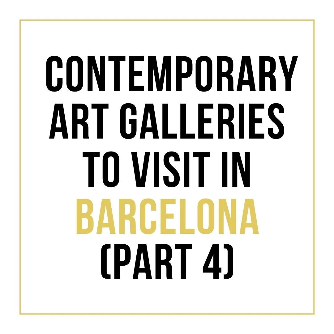Contemporary Art Galleries to visit in Barcelona (Part 4)