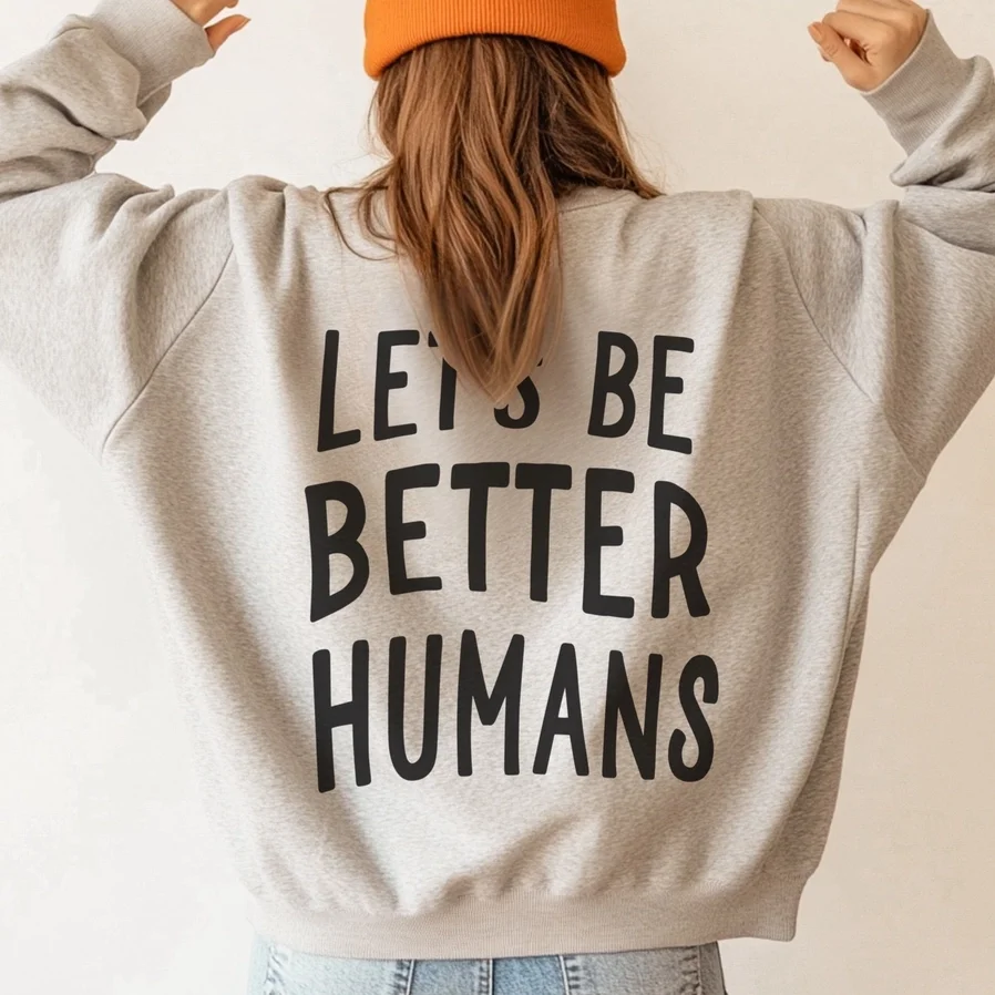 Let’s Be Better Humans Crewneck