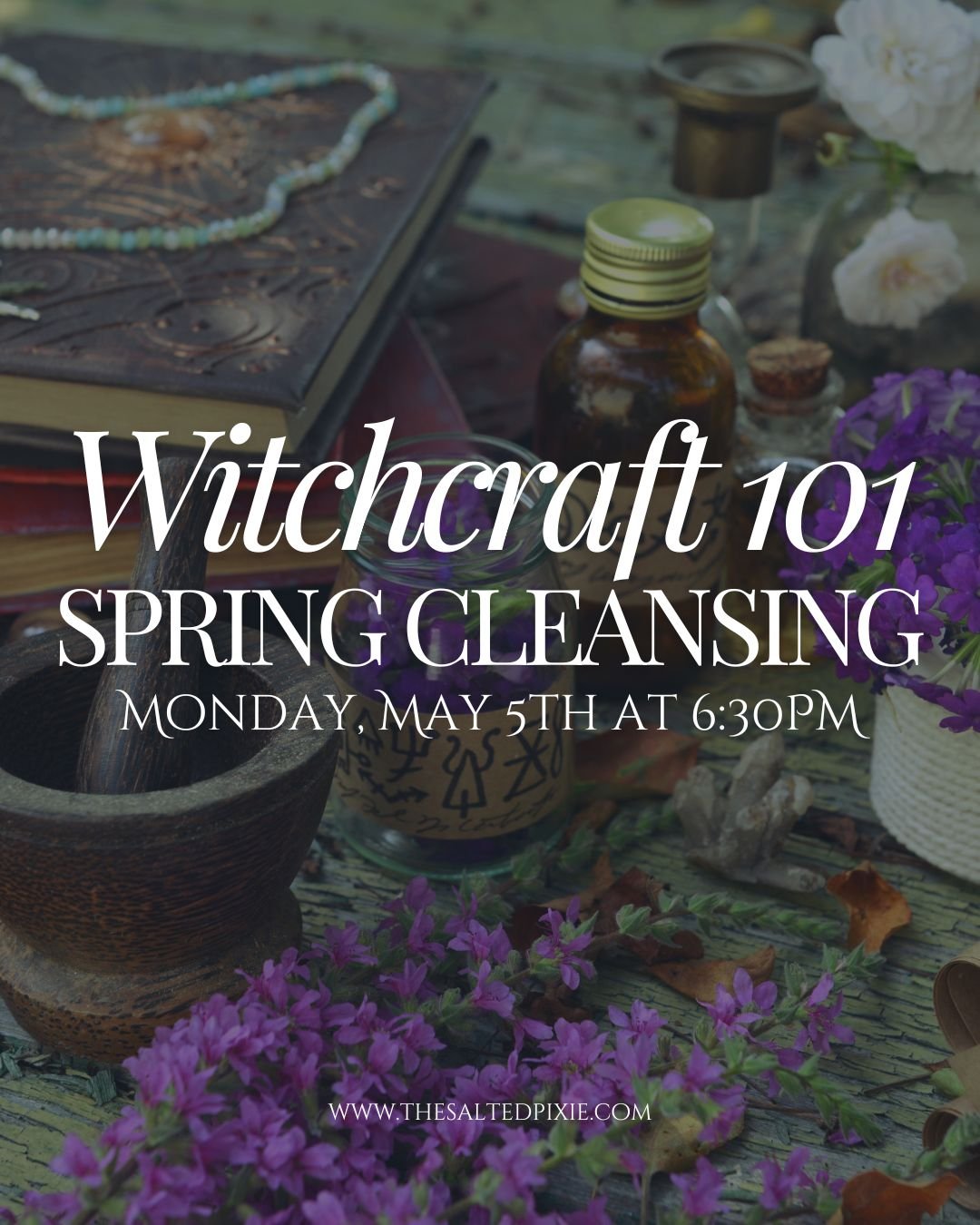 Witchcraft 101: Spring Cleansing