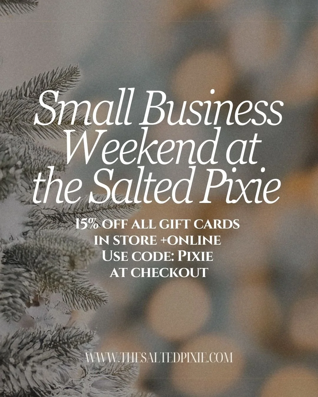 Small Business Weekend is here, and we&rsquo;re so grateful to celebrate it with you.

From Friday through Monday, enjoy 15% off all gift card purchases &mdash; both in the shop and online &mdash; using code PIXIE at checkout.

If you&rsquo;ve been w