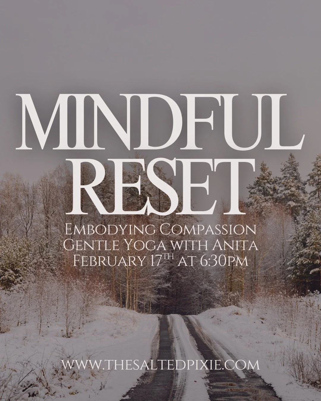 🤍 Mindful Reset: Embodying Compassion 🤍
Gentle Yoga with Anita
Tuesday, February 17th at 6:30 PM

Winter can feel long, and sometimes the most radical thing we can do is slow down and meet ourselves with compassion instead of pressure.

Join Anita 