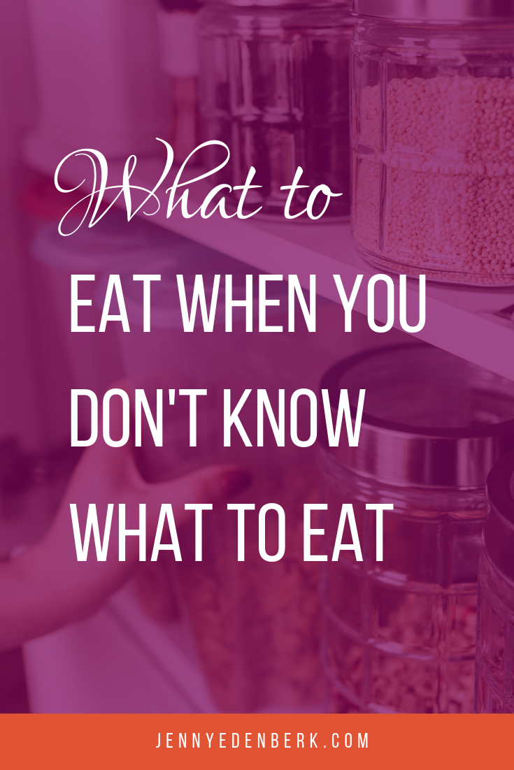 What To Eat When You Don t Know What To Eat Jenny Eden Berk