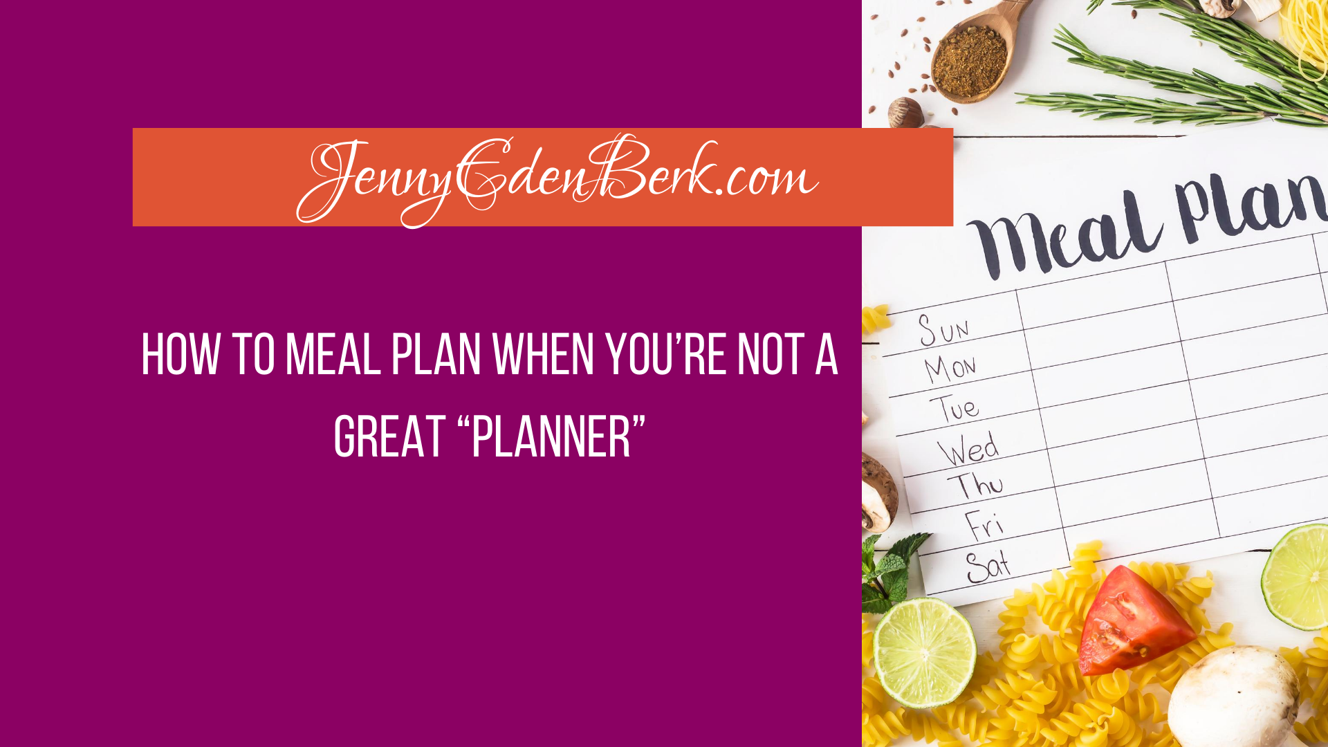 How to Meal plan when you’re not a great “planner”